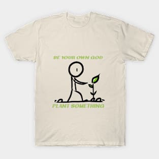 Be Your Own God T-Shirt